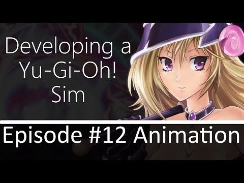 Developing a YGO Sim Episode 12 Animation