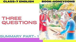 Class 7 Chapter 1 English | Class 7 English Three Questions Summary | Three Questions Explanation |