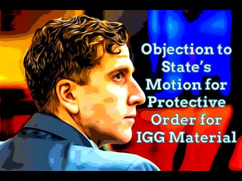 Bryan Kohberger's Objection to State's Motion for Protective Order Hiding the IGG Information