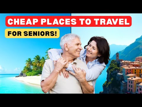 Top 10 cheapest places or countries to travel for seniors in 2025 and 2026