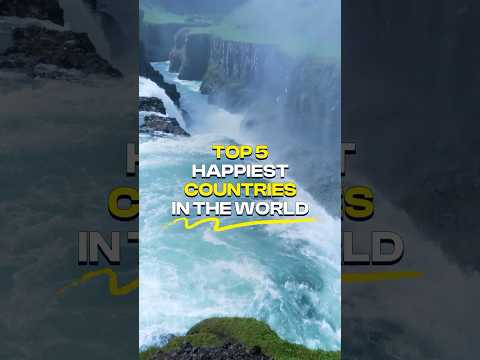 Top 5 Happiest Countries In The World