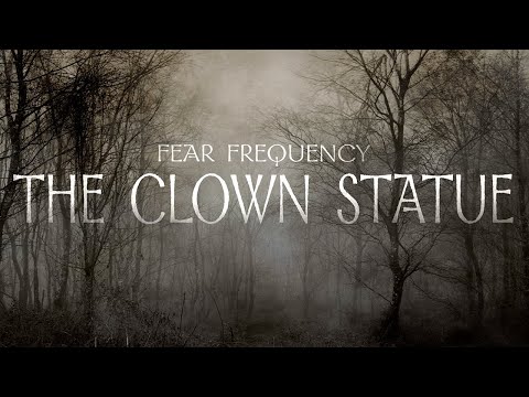 The Clown Statue | Horror Podcast | Fear Frequency