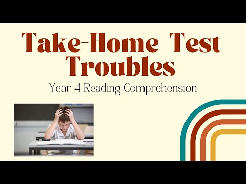 Take Home Test Troubles - Year 4 INFERENCING - Reading Comprehension