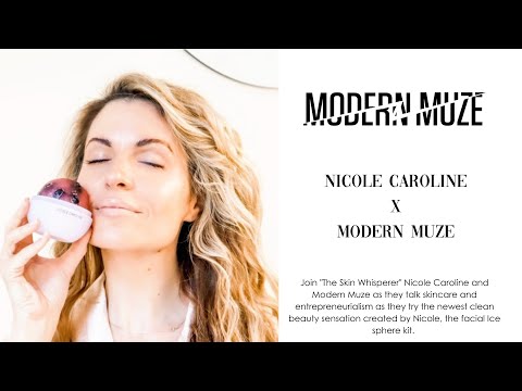 NICOLE CAROLINE X MODERN MUZE Facial Icing and Clean Beauty
