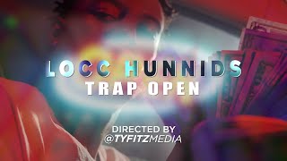 Locc Hunnids - Trap Open | Dir. By @TyFitzMedia