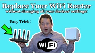 ✅ THE TRICK - Change/Replace Your WiFi Router Without Changing All Your Devices' Settings!