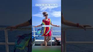 Nutrition tips for travellers
