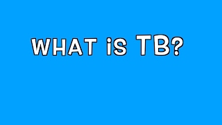 What Is TB?