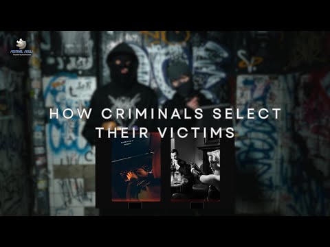 HOW CRIMINALS SELECT THEIR VICTIMS