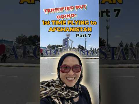 Part 7~ Solo Female Flying to Afghanistan! Nervous!! Sharing Uncensored, Raw and Emotional Journey!