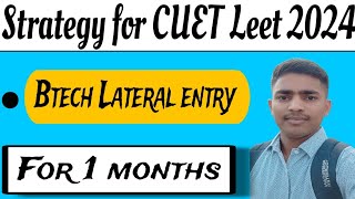 Strategy for CUET LEET 2024 for one month #cuet #lateralentry #btech #cuetug2024