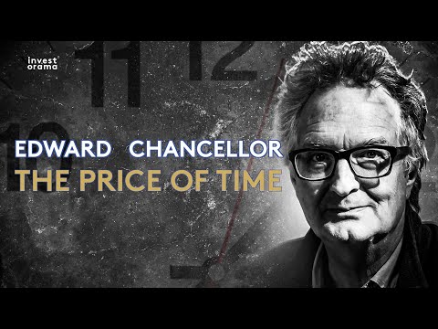 Podcast: Edward Chancellor - Author of The Price of Time, The Real Story of Interest
