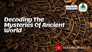 Decoding the mysteries of ancient world