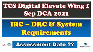 IRC DRC and System Requirements for DCA SEP 2021 | TCS DCA 2021 |