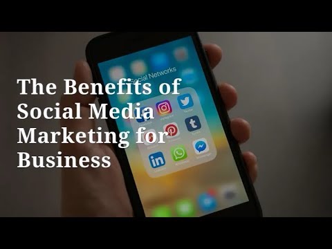The Benefits of Social Media Marketing for Business