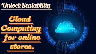 A Beginner's Guide| Scalability Advantage|Unlock the power of cloud Computing for E-commerce#tech#yt
