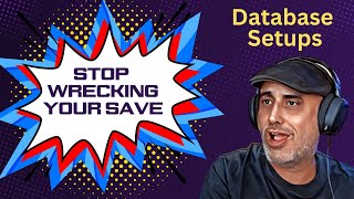 Stop Wrecking Your Save with the wrong DB setup