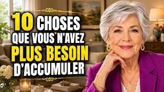 10 Things You NO LONGER Need to Accumulate After 60 (Every Senior Should Know This)