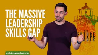 The Massive Leadership Skills Gap