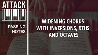 Passing Notes: Widening Chords With Inversions, 9ths and Octaves