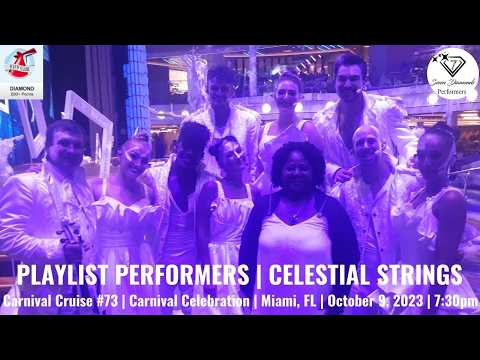 2023:  PLAYLIST PERFORMERS | CELESTIAL STRINGS | CARNIVAL CELEBRATION | Miami, FL, 10/9/23, 9:30pm