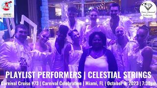 Playlist Performers | Celestial Strings | Carnival Celebration | Miami, FL, October 9, 2023, 9:30pm