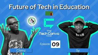 Tech Education in Zambia: The New Curriculum & Phones in Schools | Tech Convo Podcast Ep. 9