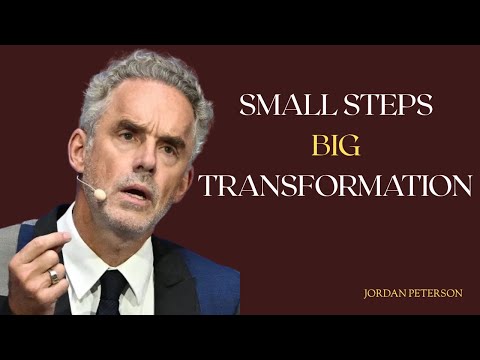 Small Steps, Big Transformations//JORDAN PETERSON BEST MOTIVATIONAL SPEECH