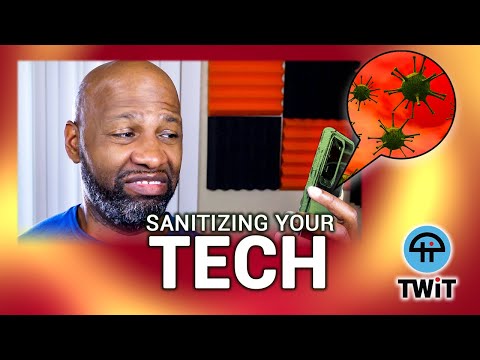 How To Sanitize Your Tech - Sanitizing Tech