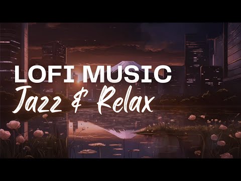 Jazz Relaxing Music 🎧 Lofi Music for Jazz Lovers 🎶
