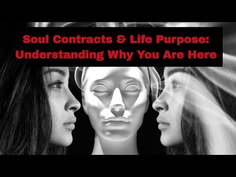 Soul Contracts & Life Purpose: Understanding Why You Are Here