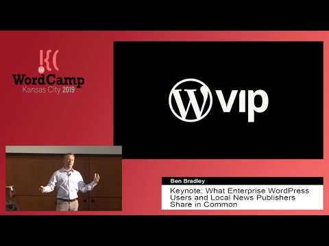 Keynote: What Enterprise WordPress Users and Local News Publishers Share in Common - Ben Bradley