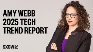 Amy Webb Launches 2025 Emerging Tech Trend Report | SXSW LIVE