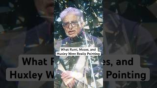 Timeless Wisdom from Rumi, Moses & Huxley