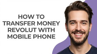 How to Transfer Money Revolut with Mobile Phone - GUIDE!