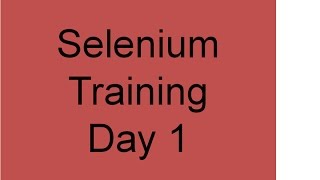 Selenium Training Day 1