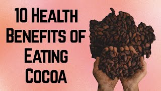 10 Health Benefits of Cocoa