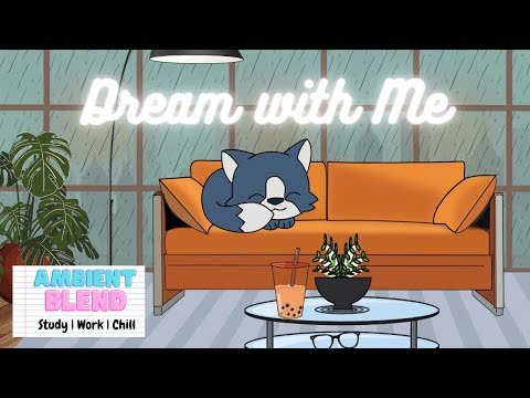 Dream With Me 😴 Lofi and Instrumental Music for a Rainy Day, to Relax/Study 🌧️