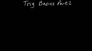 Trig Basics Part 2