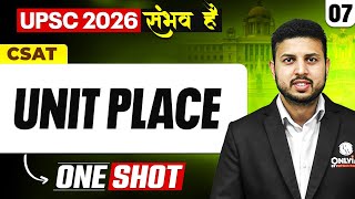 UNIT PLACE ONE SHOT | Complete CSAT 🔥 | UPSC 2026 