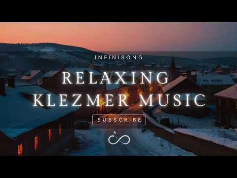 【 RELAXING KLEZMER MUSIC 3】Vintage Klezmer  – Eastern European Music to Relax and Reflect