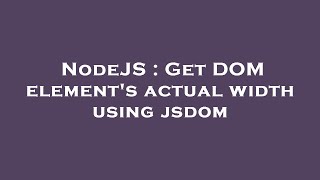 NodeJS : Get DOM element's actual width using jsdom