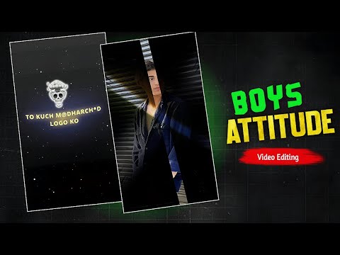 Boys Attitude Video Editing  | Kinemaster Video Editing 
