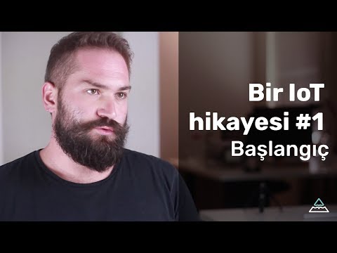 Bir IoT hikayesi #1 - Başlangıç