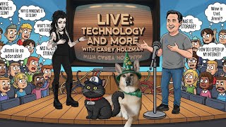 LIVE: Technology and More with Carey Holzman! Ask and Share ANY Technology Questions!