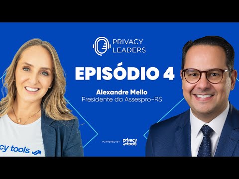 #4 - Privacy Leaders recebe Alexandre Mello, presidente da Assespro-RS