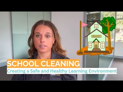 Creating a Safe and Healthy Learning Environment: The Importance of School Cleaning
