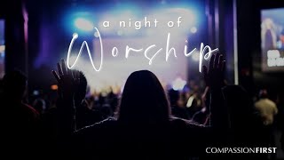A Night of Worship - Compassion First