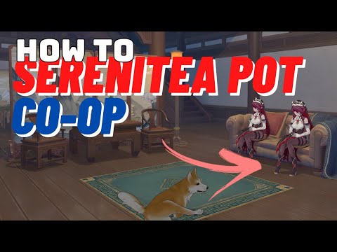 How to Join friends Serenitea Pot Co Op Genshin Impact