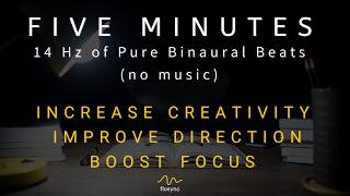 14 hz Binaural Beats Pure Focus and Performance - No Music #creativityboost #focusboost #studywithme